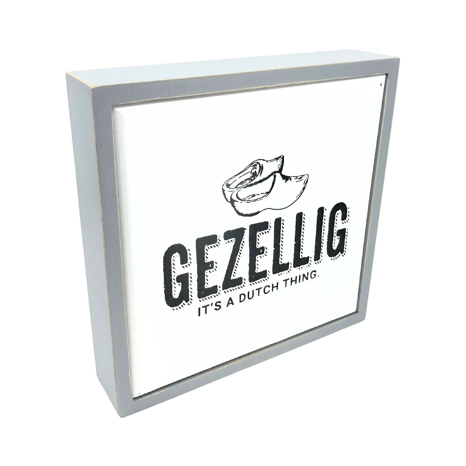 Gezellig It's A Dutch Thing Wooden Shoe  Sign