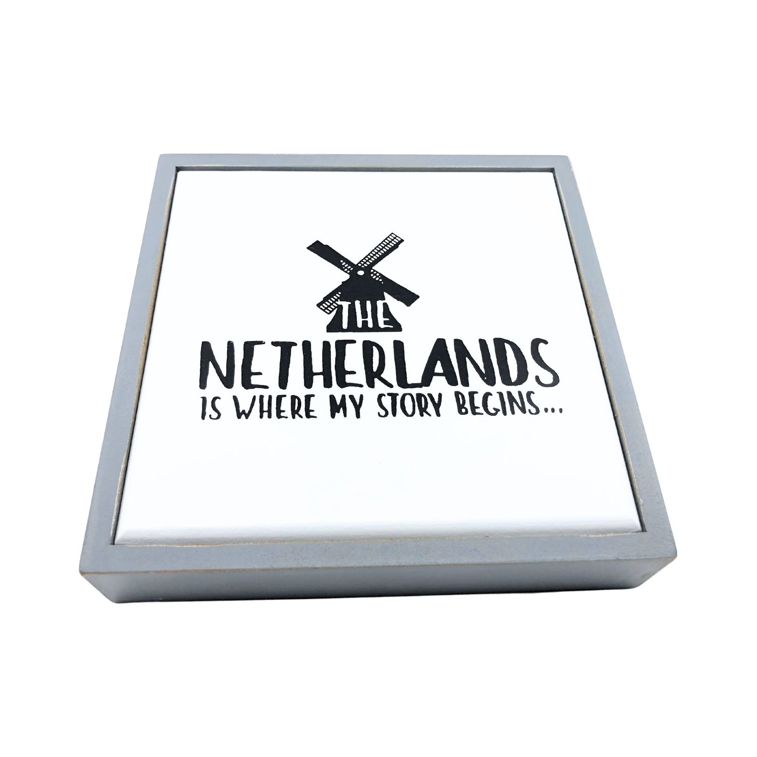 The Netherlands Is Where My Story Begins Windmill Wooden Sign