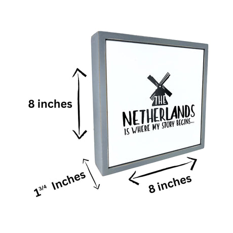 The Netherlands Is Where My Story Begins Windmill Wooden Sign