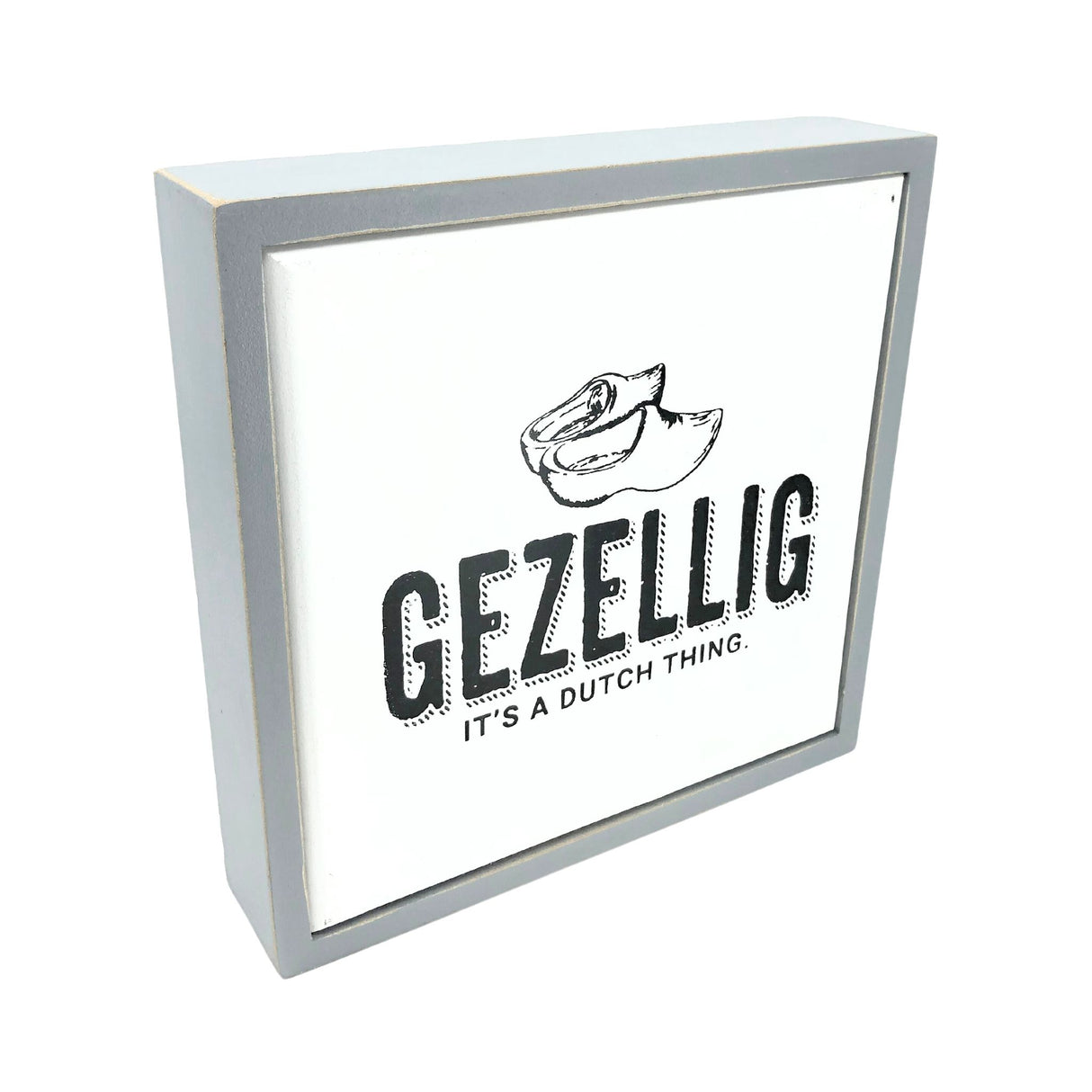 Gezellig It's A Dutch Thing Wooden Shoe  Sign