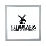 The Netherlands Is Where My Story Begins Windmill Wooden Sign