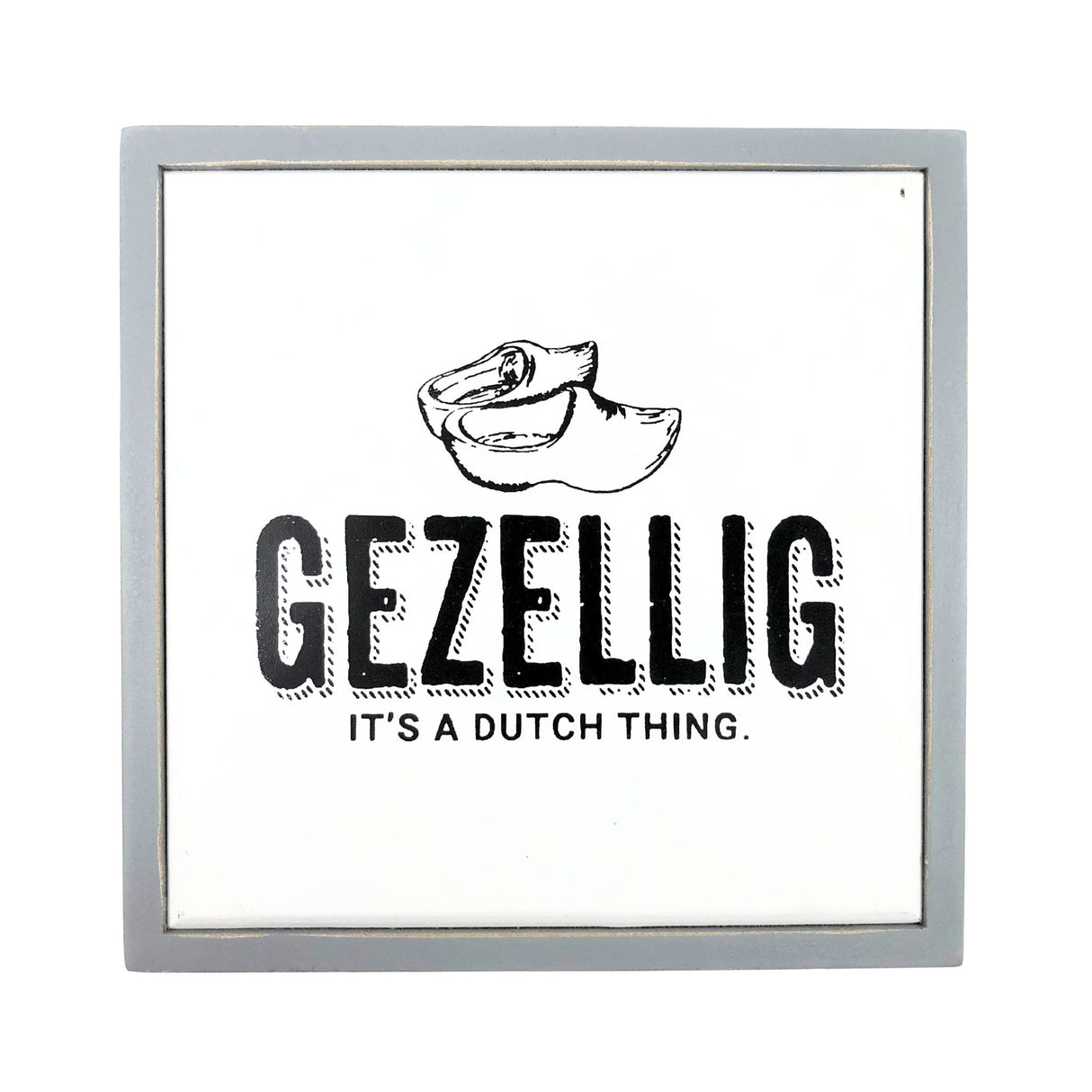 Gezellig It's A Dutch Thing Wooden Shoe  Sign